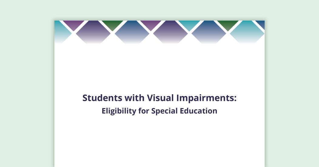 Students with Visual Impairments: Eligibility for Special Education