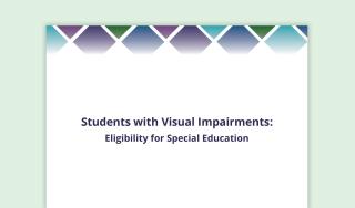 Students with Visual Impairments: Eligibility for Special Education