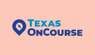 TexasOnCourse: Your source for college
and career preparation